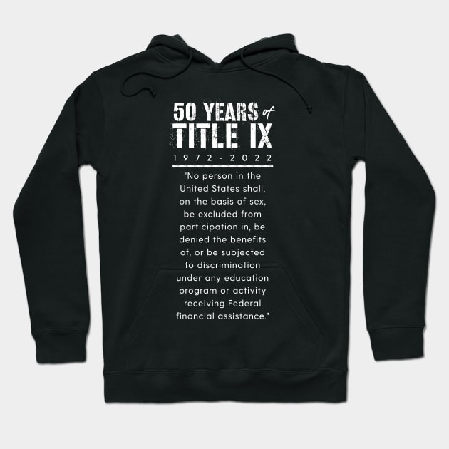 50 years of Title IX 1972 to 2022 Hoodie by Pine Hill Goods